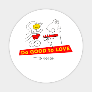 Do Good to Love Magnet